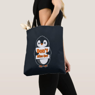 Penguin with Don't Miss Out Sign Tote Bag