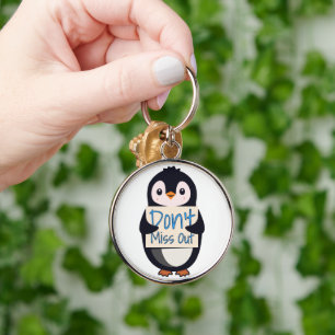 Penguin with Motivational Sign - Don't Miss Out Key Ring