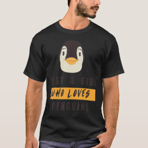 Penguinfor Girls Just A Girl Who Loves Penguins T-Shirt