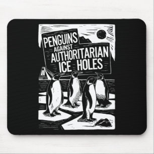 Penguins Against Authoritarian Ice Holes Anti Trum Mouse Mat