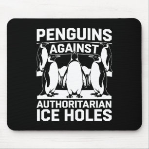 Penguins Against Authoritarian Ice Holes Resist An Mouse Mat