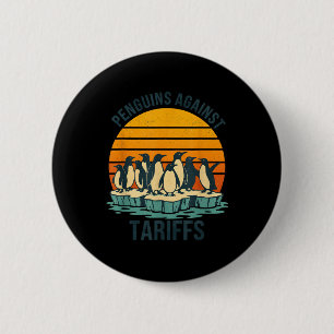 Penguins Against Tariffs Anti Tariffs Funny Pengui 6 Cm Round Badge