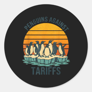 Penguins Against Tariffs Anti Tariffs Funny Pengui Classic Round Sticker