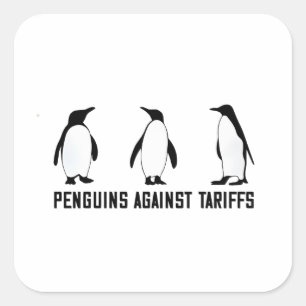Penguins Against Tariffs Anti Trump Taxesx Politcs Square Sticker