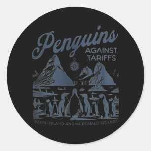 Penguins Against Tariffs Heard Island Funny Trump  Classic Round Sticker