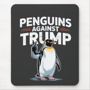 Penguins Against Trump Anti Trump Resist Tarrifs Mouse Mat