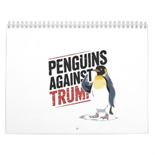 Penguins Against Trump Anti Trump USA Calendar