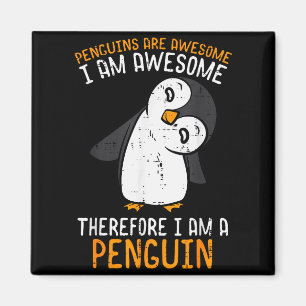 Penguins Are Awesome Therefore Boys Girls Kids Wom Magnet