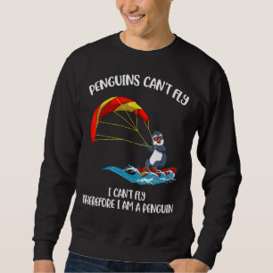 Penguins Cant Fly Sweatshirt