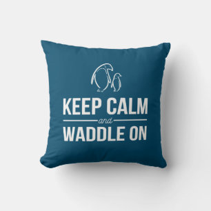 Penguins Keep Calm And Waddle On Cushion