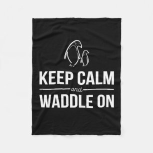 Penguins Keep Calm And Waddle On Fleece Blanket