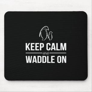 Penguins Keep Calm And Waddle On Mouse Mat