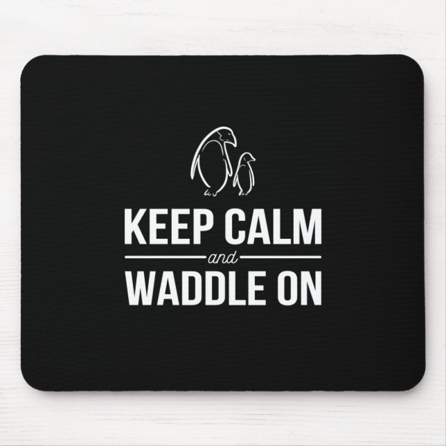 Penguins Keep Calm And Waddle On Mouse Mat (Front)