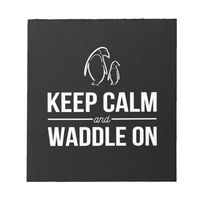 Penguins Keep Calm And Waddle On Notepad (Front)