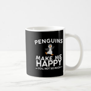 Penguins Make Me Happy You Not So Much Funny Pengu Coffee Mug