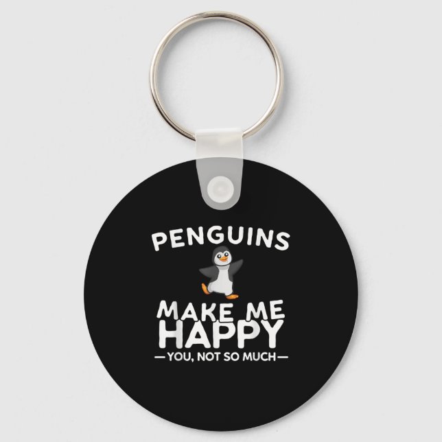 Penguins Make Me Happy You Not So Much Funny Pengu Key Ring (Front)