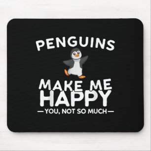 Penguins Make Me Happy You Not So Much Funny Pengu Mouse Mat