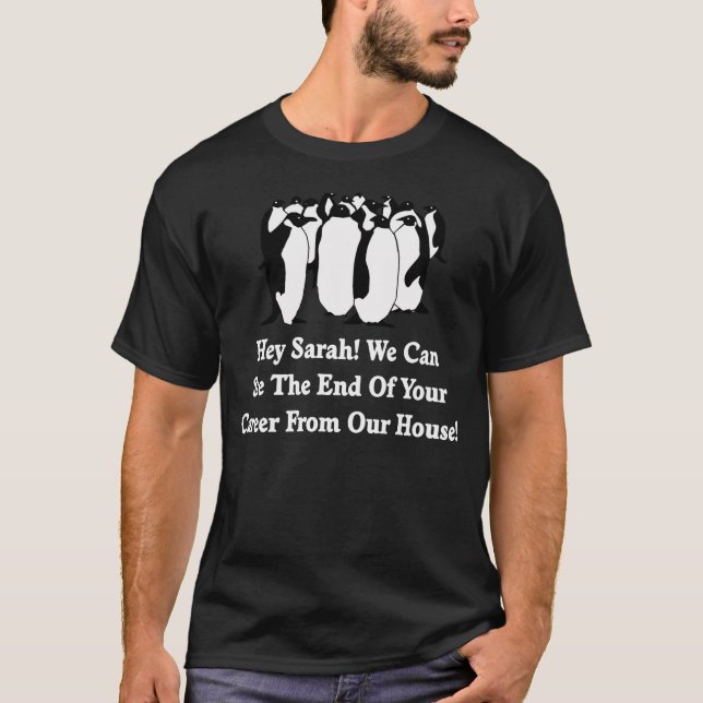 Penguins Message To Sarah Palin T-Shirt (Front)