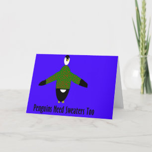 "Penguins Need Sweaters Too" Get Well Card