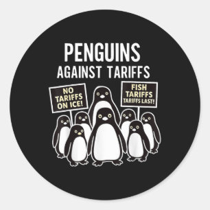 Penguins Protest Against Tariffs Funny Penguins Ta Classic Round Sticker