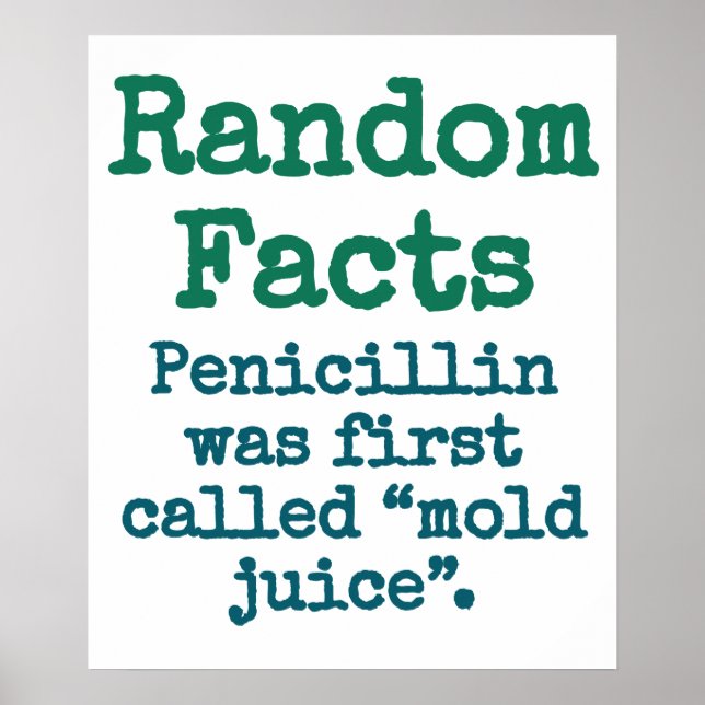 Penicillin Was First Called Mould Juice - Trivia F Poster (Front)