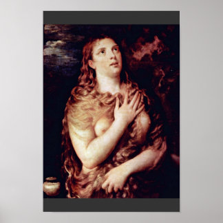 Penitent Mary Magdalene By Tiziano Vecellio Poster