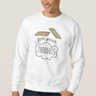 Penne For Your Thoughts Sweatshirt