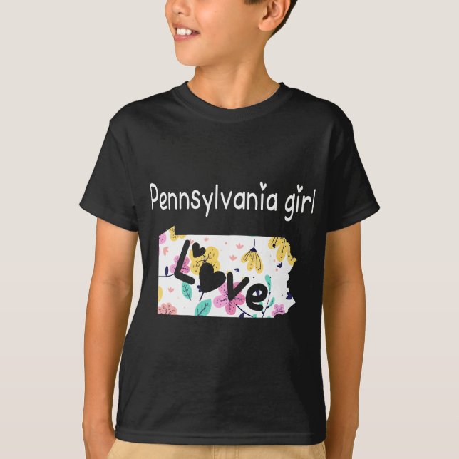Pennsylvania Girl  I Love Pennsylvania Home Gift T-Shirt (Front)