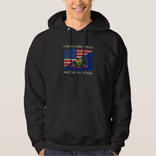 Pennsylvania Grown American To The Bone Home State Hoodie