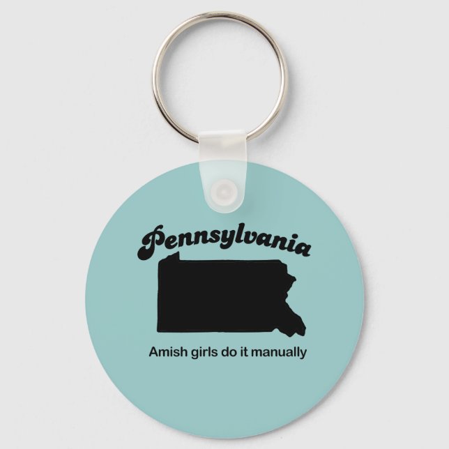Pennsylvania Motto - Amish girls do it manually Key Ring (Front)