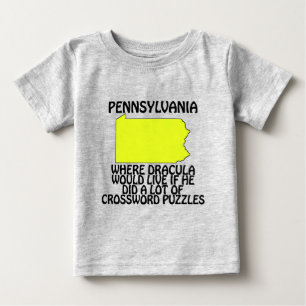 Pennsylvania - Where Dracula Would Live... Baby T-Shirt