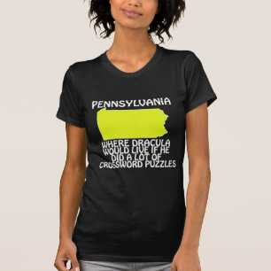 Pennsylvania - Where Dracula Would Live If He... T-Shirt