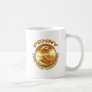 Penny for your thoughts! coffee mug