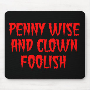 Penny Wise and Clown Foolish Mouse Mat