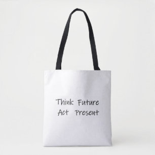Penser le futur et agir au présent tote bag