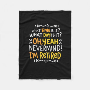 Pension - What Time Is It? Oh I'm Retired Fleece Blanket