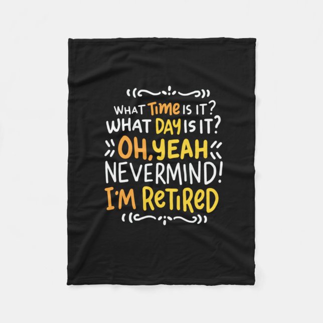 Pension - What Time Is It? Oh I'm Retired Fleece Blanket (Front)