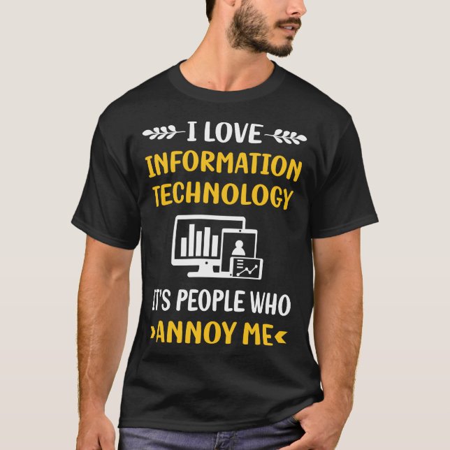 People Annoy Information Technology T-Shirt (Front)