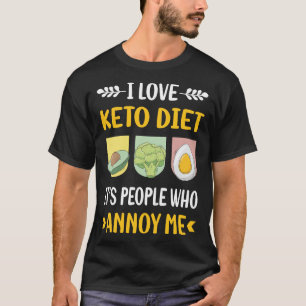 People Annoy Keto Diet Ketogenic Ketone Ketosis T-Shirt