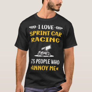 People Annoy Sprint Car Cars Racing T-Shirt