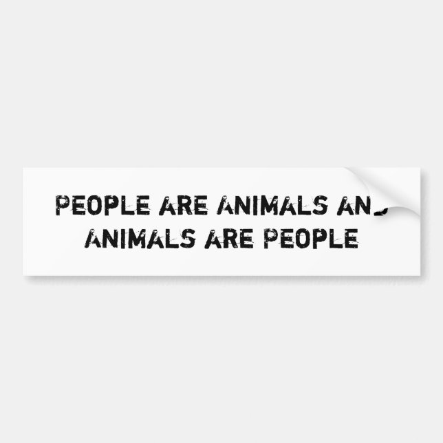 People are Animals and Animals are People Bumper Sticker (Front)
