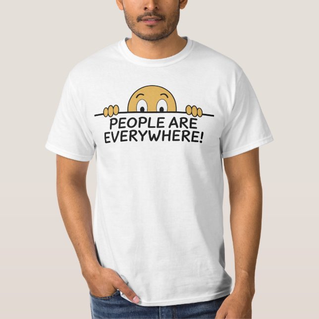 People are Everywhere T-Shirt (Front)