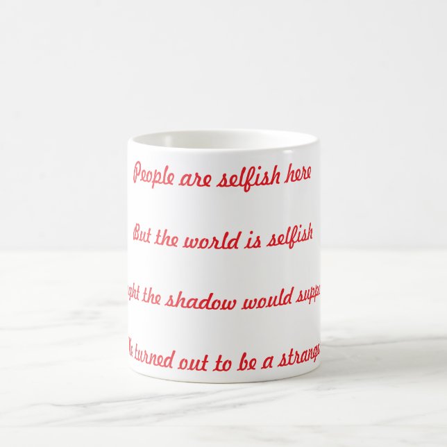 People are selfish here coffee mug (Center)