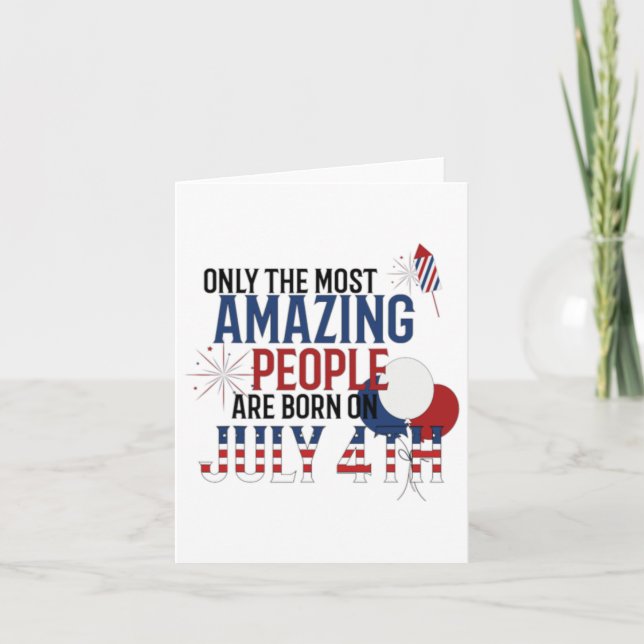 People Born On July 4th Birthday Independence Day  Card (Front)