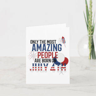 People Born On July 4th Birthday Independence Day  Card