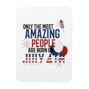 People Born On July 4th Birthday Independence Day Magnet
