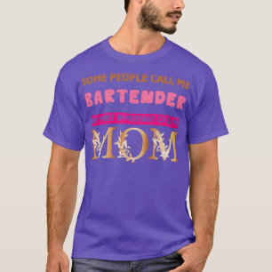 People call me Bartender most important call me mo T-Shirt
