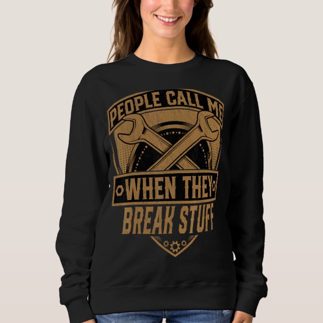 People Call Me When They Break Stuff  Automotive M Sweatshirt (Front)