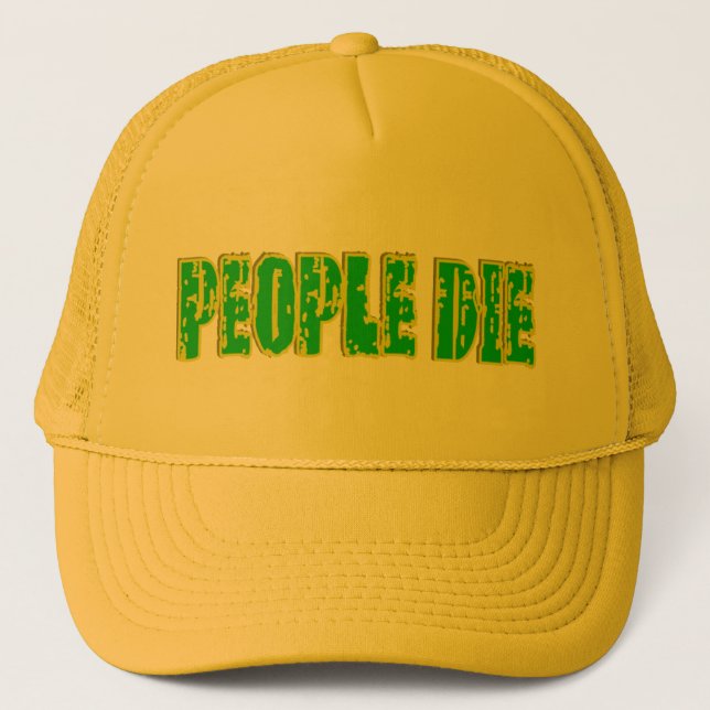 PEOPLE DIE hat (Front)