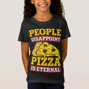 People Disappoint Pizza Is Eternal Italian Food Lo T-Shirt